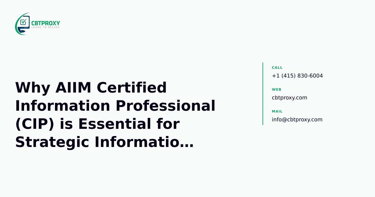 Why AIIM Certified Information Professional (CIP) is Essential for Strategic Information Management — CBTProxy blog banner