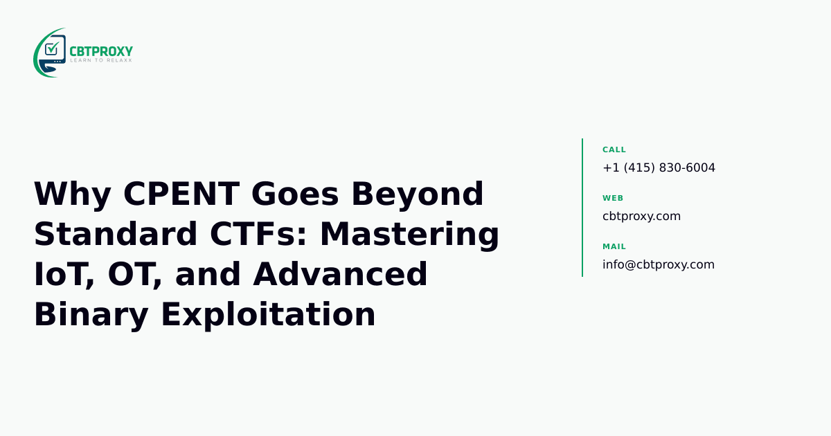 Why CPENT Goes Beyond Standard CTFs: Mastering IoT, OT, and Advanced Binary Exploitation — CBTProxy blog banner