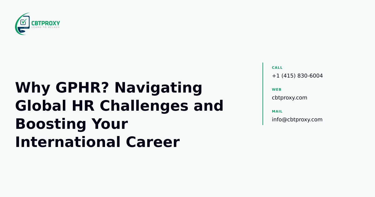 Why GPHR? Navigating Global HR Challenges and Boosting Your International Career — CBTProxy blog banner