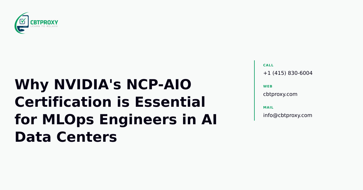 Why NVIDIA's NCP-AIO Certification is Essential for MLOps Engineers in AI Data Centers — CBTProxy blog banner