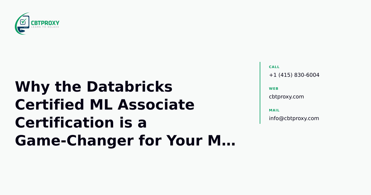 Why the Databricks Certified ML Associate Certification is a Game-Changer for Your ML Career — CBTProxy blog banner