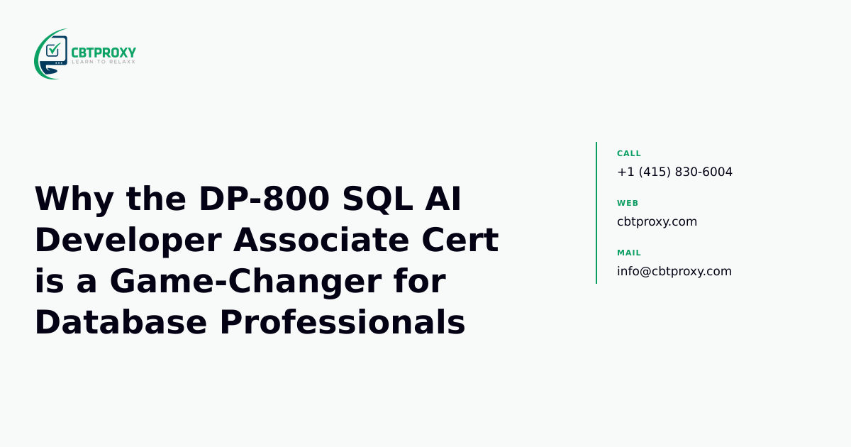 Why the DP-800 SQL AI Developer Associate Cert is a Game-Changer for Database Professionals — CBTProxy blog banner