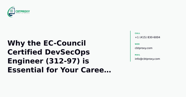 Why the EC-Council Certified DevSecOps Engineer (312-97) is Essential for Your Career in 2024 — CBTProxy blog banner