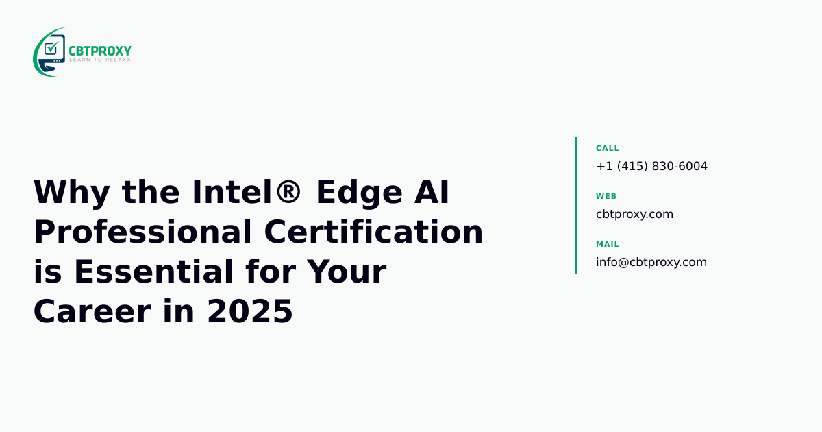 Why the Intel® Edge AI Professional Certification is Essential for Your Career in 2025 — CBTProxy blog banner