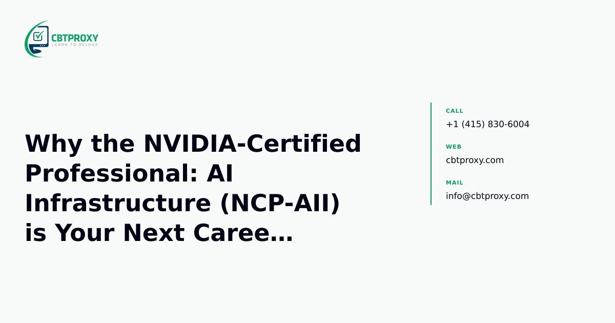 Why the NVIDIA-Certified Professional: AI Infrastructure (NCP-AII) is Your Next Career Accelerator — CBTProxy blog banner