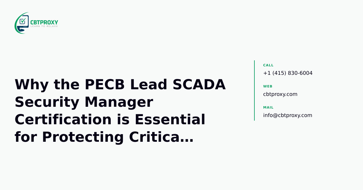 Why the PECB Lead SCADA Security Manager Certification is Essential for Protecting Critical Infrastructure — CBTProxy blog banner