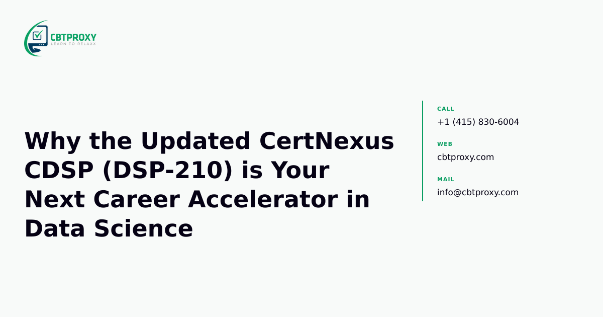 Why the Updated CertNexus CDSP (DSP-210) is Your Next Career Accelerator in Data Science — CBTProxy blog banner