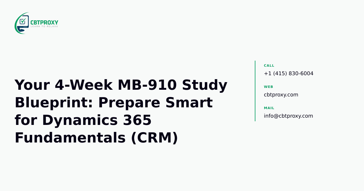 Your 4-Week MB-910 Study Blueprint: Prepare Smart for Dynamics 365 Fundamentals (CRM) — CBTProxy blog banner