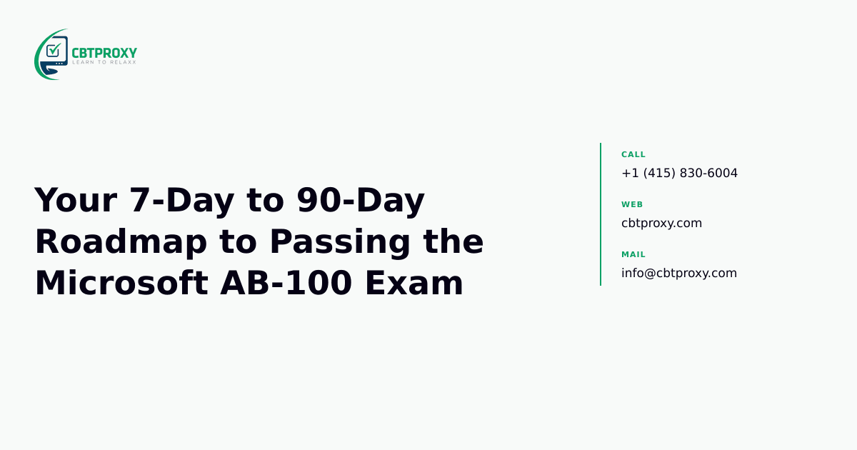 Your 7-Day to 90-Day Roadmap to Passing the Microsoft AB-100 Exam — CBTProxy blog banner