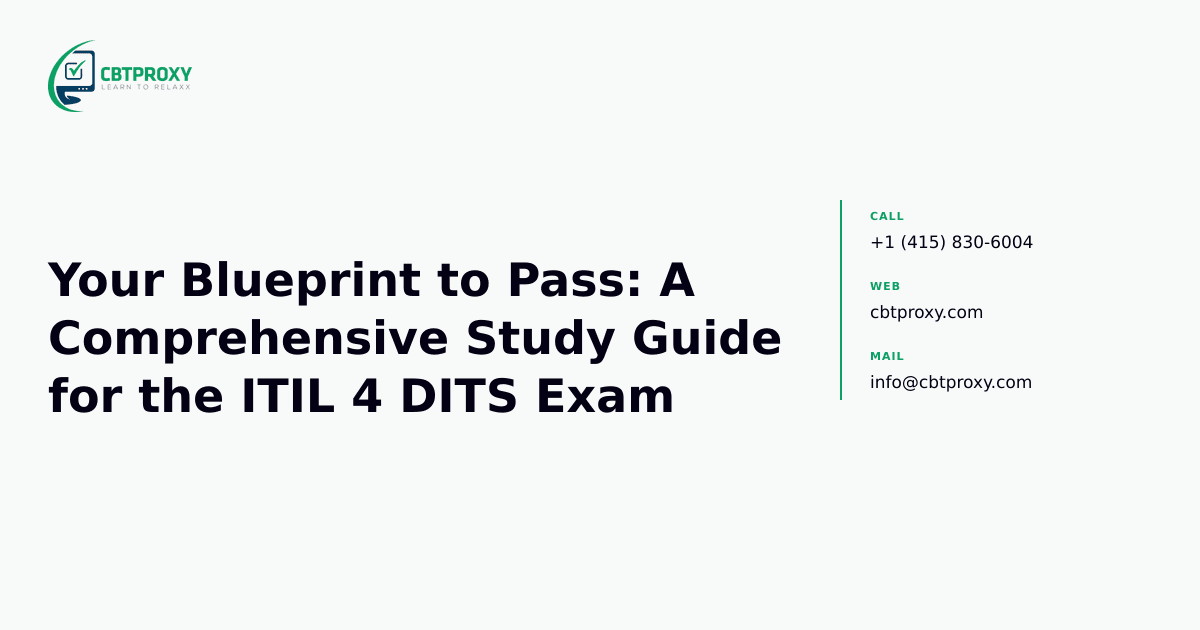 Your Blueprint to Pass: A Comprehensive Study Guide for the ITIL 4 DITS Exam — CBTProxy blog banner