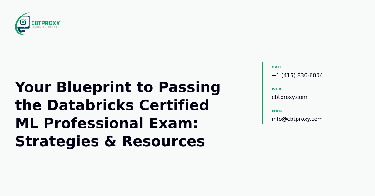 Your Blueprint to Passing the Databricks Certified ML Professional Exam: Strategies & Resources — CBTProxy blog banner