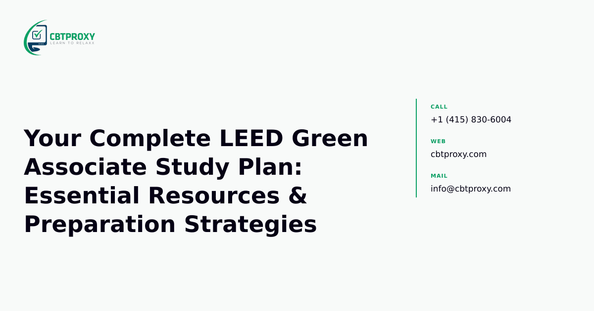 Your Complete LEED Green Associate Study Plan: Essential Resources & Preparation Strategies — CBTProxy blog banner