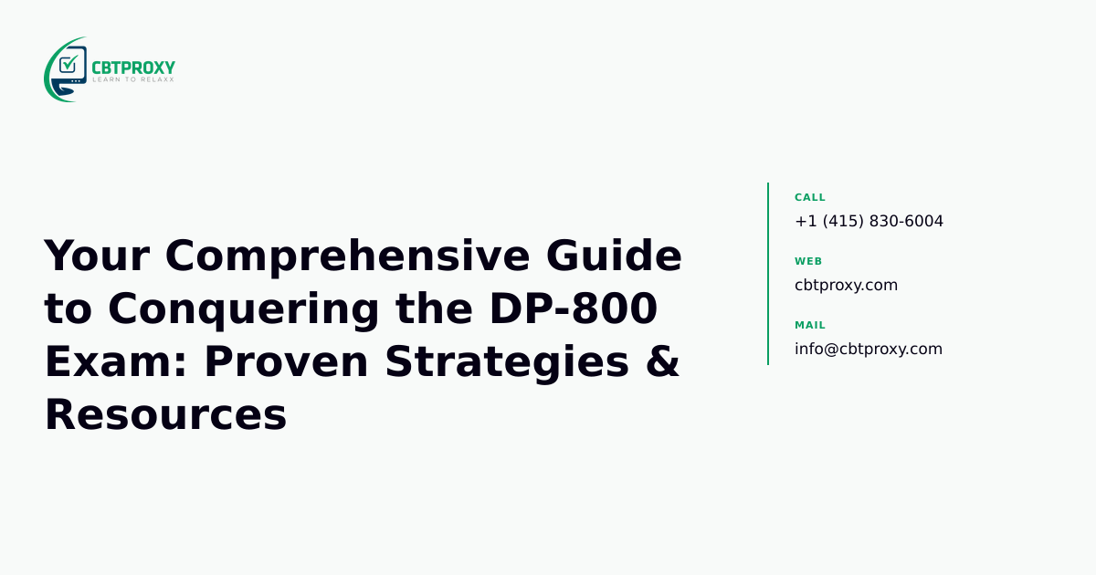 Your Comprehensive Guide to Conquering the DP-800 Exam: Proven Strategies & Resources — CBTProxy blog banner