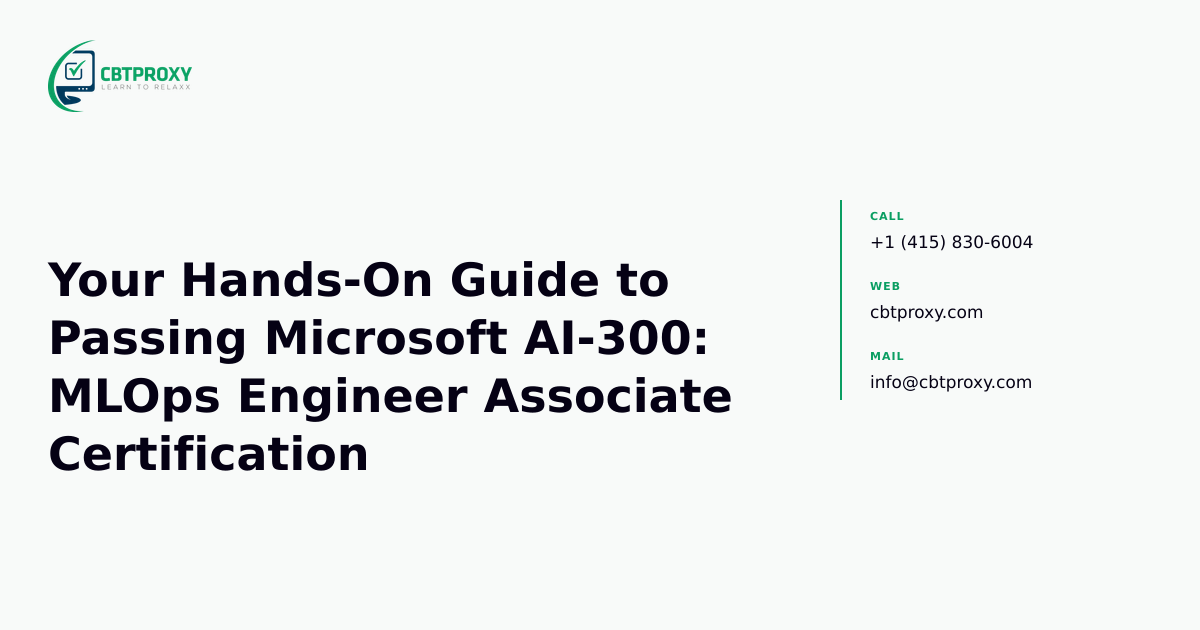 Your Hands-On Guide to Passing Microsoft AI-300: MLOps Engineer Associate Certification — CBTProxy blog banner