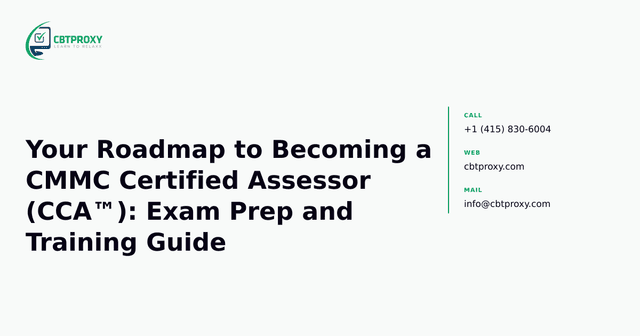 Your Roadmap to Becoming a CMMC Certified Assessor (CCA™): Exam Prep and Training Guide — CBTProxy blog banner
