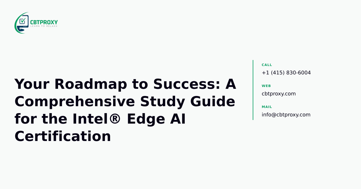 Your Roadmap to Success: A Comprehensive Study Guide for the Intel® Edge AI Certification — CBTProxy blog banner