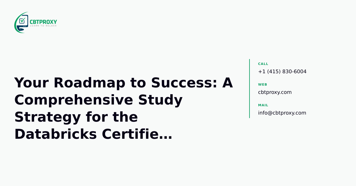 Your Roadmap to Success: A Comprehensive Study Strategy for the Databricks Certified Generative AI Engineer Associate Exam — CBTProxy blog banner