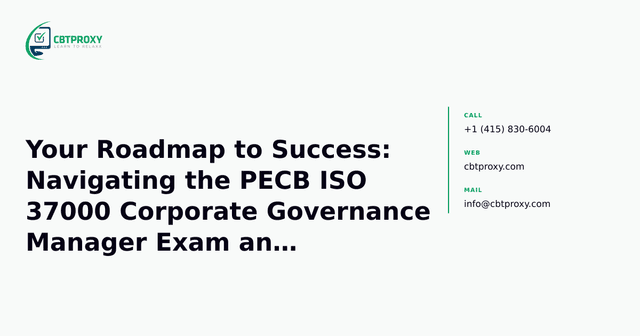 Your Roadmap to Success: Navigating the PECB ISO 37000 Corporate Governance Manager Exam and Certification Process — CBTProxy blog banner